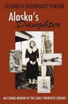 Paperback Alaska's Daughter: An Eskimo Memoir of the Early Twentieth Century Book