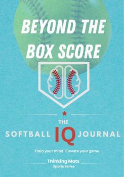 Paperback Beyond the Box Score: The Softball IQ Journal Book