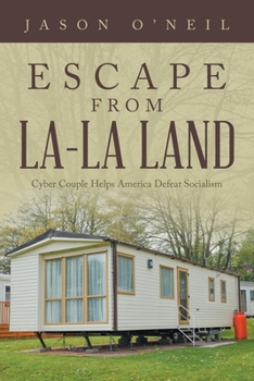 Paperback Escape from La-La Land: Cyber Couple Helps America Defeat Socialism Book