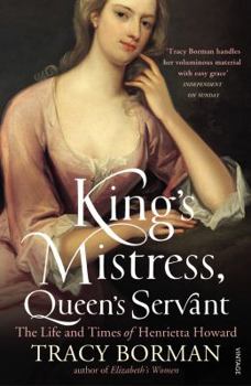 Paperback King's Mistress, Queen's Servant: The Life and Times of Henrietta Howard Book