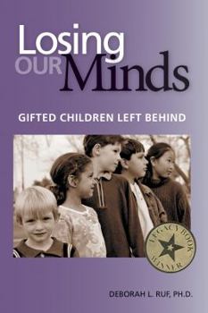 Paperback Losing Our Minds: Gifted Children Left Behind Book
