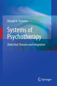 Hardcover Systems of Psychotherapy: Dialectical Tensions and Integration Book