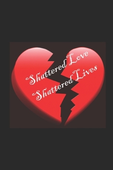 Paperback Shattered Loves Shattered Lives Book