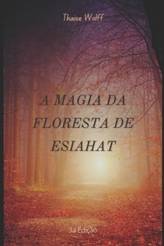Paperback A Magia da Floresta de Esiahat: A grande guerra [Portuguese] Book