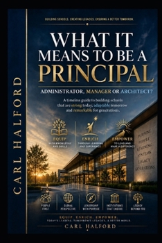 What It Means to Be a Principal - Administrator, Manager or Architect?: Building Schools That Outlast Their Leaders