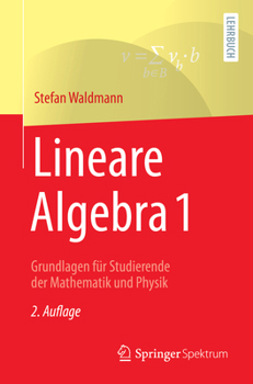 Paperback Lineare Algebra 1: Grundlagen Für Studierende Der Mathematik Und Physik [German] Book