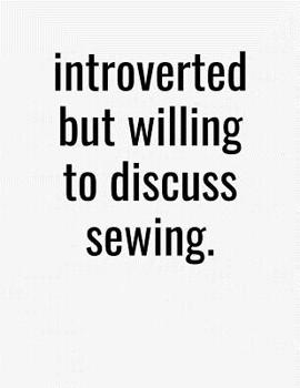 Paperback Introverted But Willing To Discuss Sewing: College Ruled Composition Notebook Book