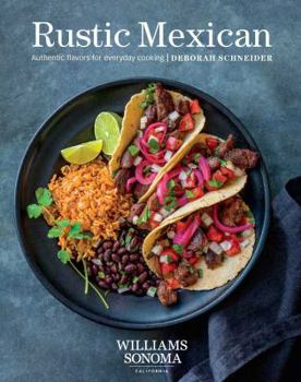 Hardcover Rustic Mexican: Authentic Flavors for Everyday Cooking Book