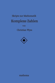 Hardcover Skripte zur Mathematik - Komplexe Zahlen [German] Book