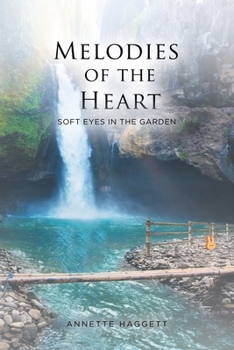 Paperback Melodies of the Heart: Soft Eyes in the Garden Book