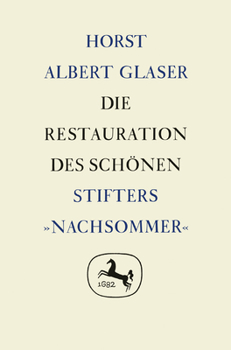 Hardcover Die Restauration Des Schönen: Stifters »Nachsommer« [German] Book