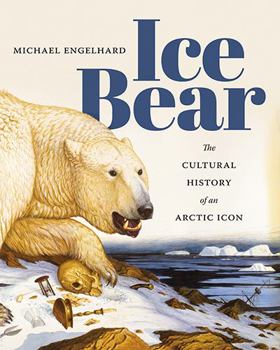 Paperback Ice Bear: The Cultural History of an Arctic Icon Book
