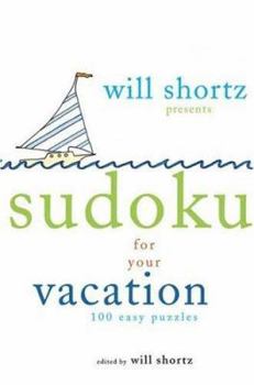 Paperback Will Shortz Presents Sudoku for Your Vacation: 100 Wordless Crossword Puzzles Book