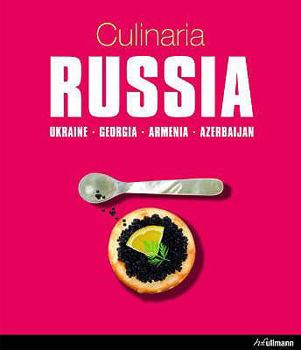 Hardcover Culinaria Russia: Ukraine, Georgia, Armenia Book