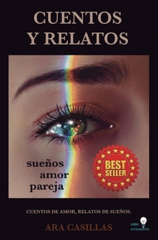 Paperback CUENTOS Y RELATOS Sueños amor pareja: Cuentos de Amor, Relatos de Sueños [Spanish] Book