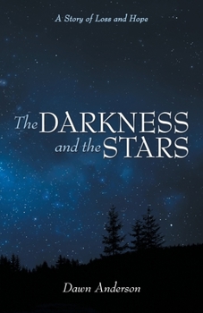 Paperback The Darkness and the Stars: A Story of Loss and Hope Book