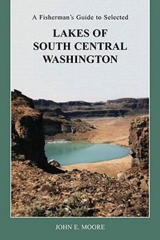 Paperback A Fisherman's Guide to Selected Lakes of South Central Washington Book