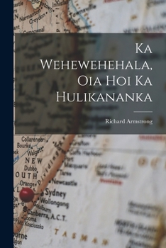 Paperback Ka Wehewehehala, Oia Hoi Ka Hulikananka Book