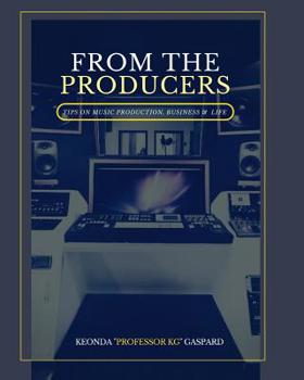 Paperback From The Producers: Tips On Music Production, Business & Life Book