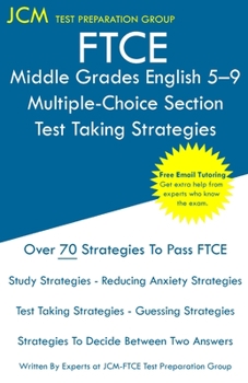 Paperback FTCE Middle Grades English 5-9 Multiple-Choice Section - Test Taking Strategies: FTCE 014 Exam - Free Online Tutoring - New 2020 Edition - The latest Book