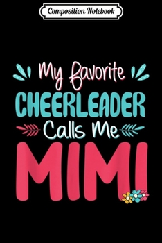 Composition Notebook: Cheerleading My Favorite Cheerleader Calls Me Mimi  Journal/Notebook Blank Lined Ruled 6x9 100 Pages