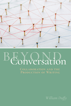 Paperback Beyond Conversation: Collaboration and the Production of Writing Book