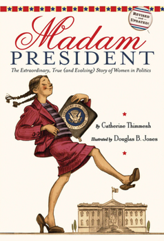 Paperback Madam President: The Extraordinary, True (and Evolving) Story of Women in Politics Book