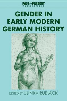 Gender in Early Modern German History (Past and Present Publications)