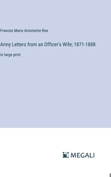 Hardcover Army Letters from an Officer's Wife; 1871-1888: in large print Book