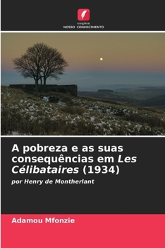 A pobreza e as suas consequências em Les Célibataires (1934) (Portuguese Edition)