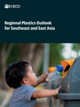 Paperback Regional Plastics Outlook for Southeast and East Asia Book