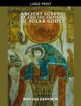 Ancient Egypt, Ra and the Empire of Solar Gods (Egyptian Cosmos Trilogy)