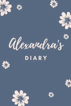 Paperback Alexandra's Diary: Personalized Name Gift / Diary / Journal / Notebook Book