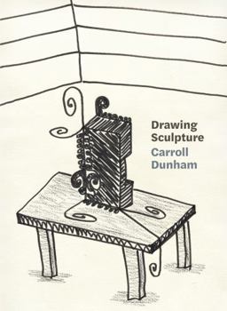 Paperback Carroll Dunham: Drawing Sculpture Book