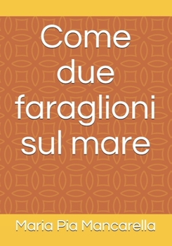 Paperback Come due faraglioni sul mare [Italian] Book