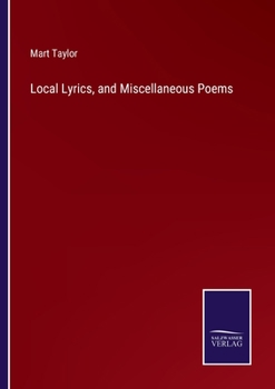 Paperback Local Lyrics, and Miscellaneous Poems Book