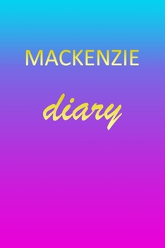 Mackenzie: Journal Diary | Personalized First Name Personal Writing | Letter M Blue Purple Pink Gold Effect Cover | Daily Diaries for Journalists & ... Taking | Write about your Life & Interests