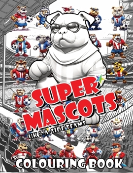Paperback Super Mascots UK Teams: 5-a-side Teams Book