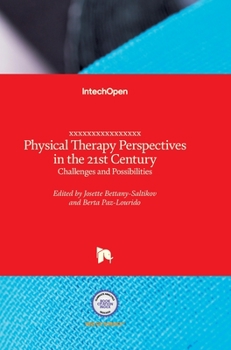 Hardcover Physical Therapy Perspectives in the 21st Century: Challenges and Possibilities Book