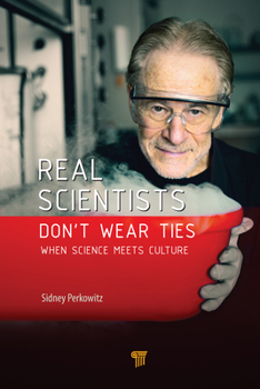 Hardcover Real Scientists Don't Wear Ties: When Science Meets Culture Book