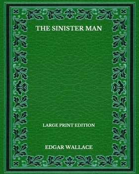 Paperback The Sinister Man - Large Print Edition Book