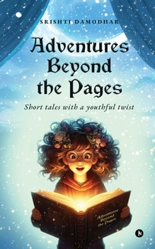 Paperback Adventures Beyond the Pages: Short tales with a youthful twist Book