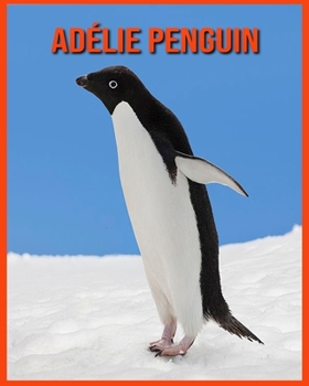 Paperback Ad?lie Penguin: Fun Facts & Cool Pictures Book