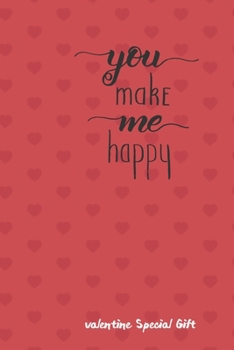 Paperback You make me happy gift The Couples Journal Special Gift: Lined valentine's day personalized / Valentine Diary Gift, 120 Pages, 6x9, Soft Cover, Glossy Book