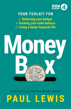 Paperback Money Box: Your Toolkit for Balancing Your Budget, Growing Your Bank Balance and Living a Better Financial Life Book