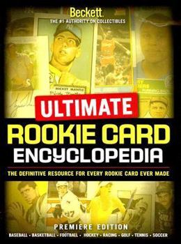 Paperback Ultimate Rookie Card Encyclopedia: The Definitive Resource For Every Rookie Card Ever Made: Premiere Edition Book