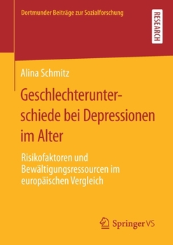 Paperback Geschlechterunterschiede Bei Depressionen Im Alter: Risikofaktoren Und Bewältigungsressourcen Im Europäischen Vergleich [German] Book