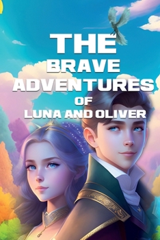 Paperback The Brave Adventures of Luna and Oliver: Storybook Book