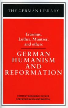 Paperback German Humanism and Reformation: Erasmus, Luther, Muntzer, and Others Book