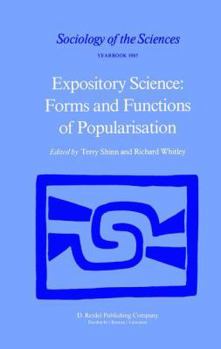 Expository Science: Forms and Functions of Popularisation (Sociology of the Sciences Yearbook)